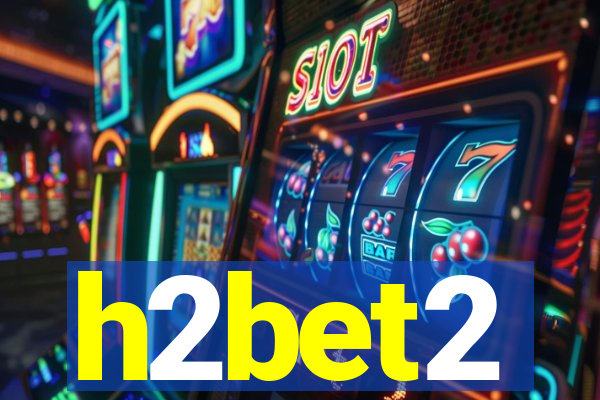 h2bet2