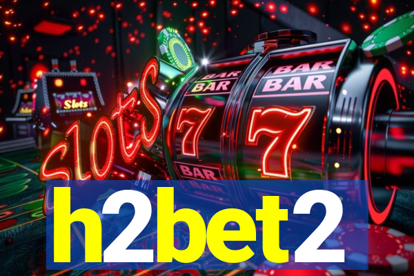 h2bet2