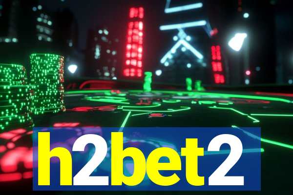 h2bet2