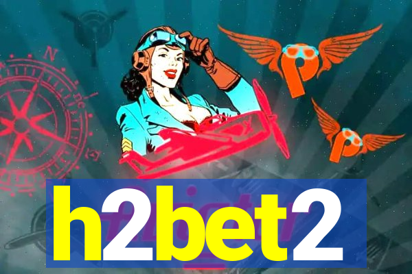 h2bet2