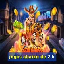 jogos abaixo de 2.5