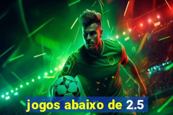 jogos abaixo de 2.5