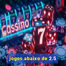 jogos abaixo de 2.5