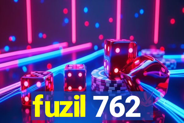 fuzil 762