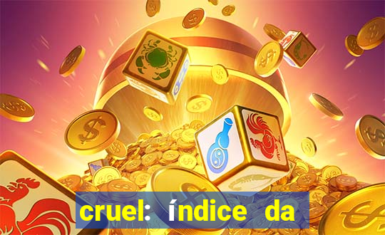 cruel: índice da maldade pdf cruel livro pdf