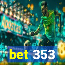 bet 353