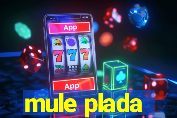 mule plada