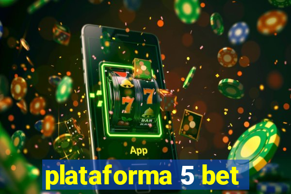 plataforma 5 bet