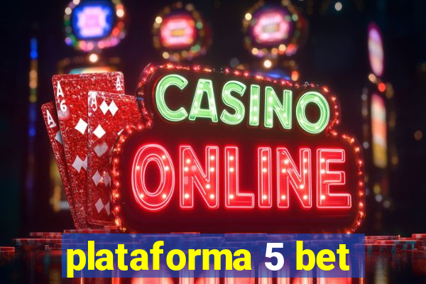 plataforma 5 bet