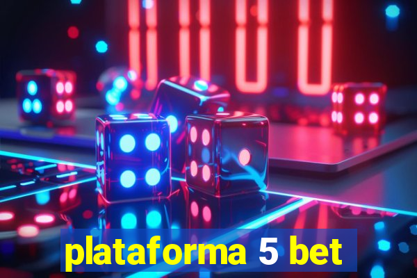 plataforma 5 bet