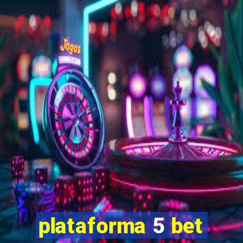 plataforma 5 bet