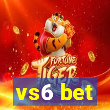 vs6 bet