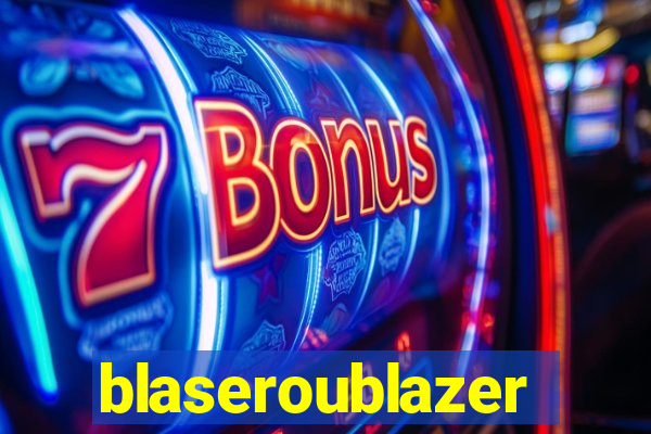 blaseroublazer