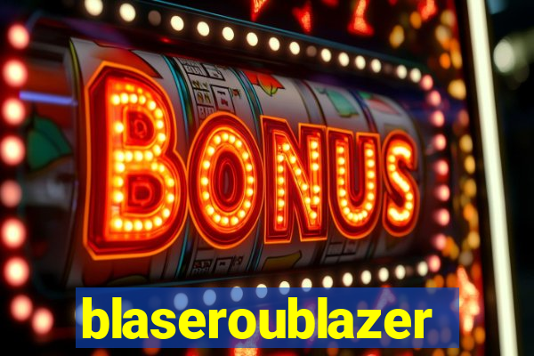 blaseroublazer