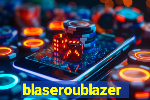 blaseroublazer