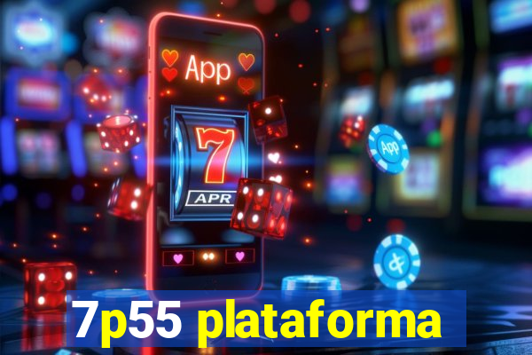 7p55 plataforma