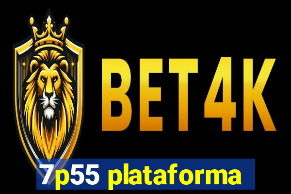 7p55 plataforma