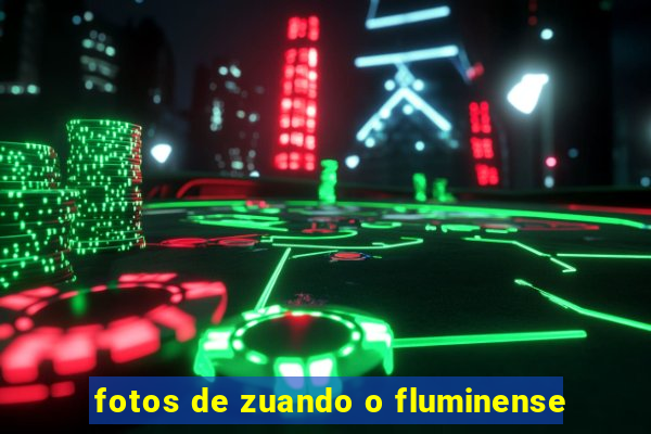 fotos de zuando o fluminense