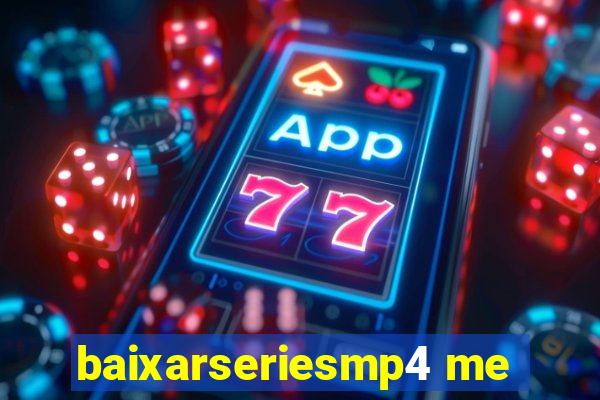 baixarseriesmp4 me