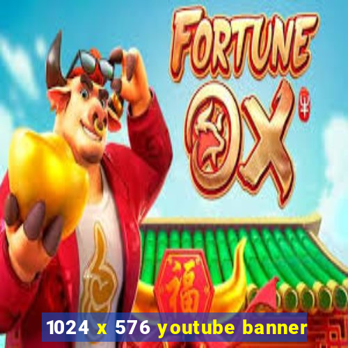 1024 x 576 youtube banner