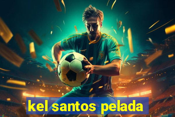 kel santos pelada