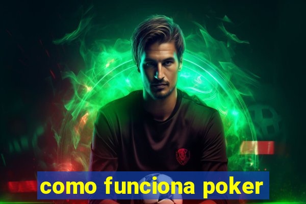 como funciona poker