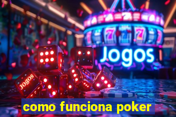 como funciona poker