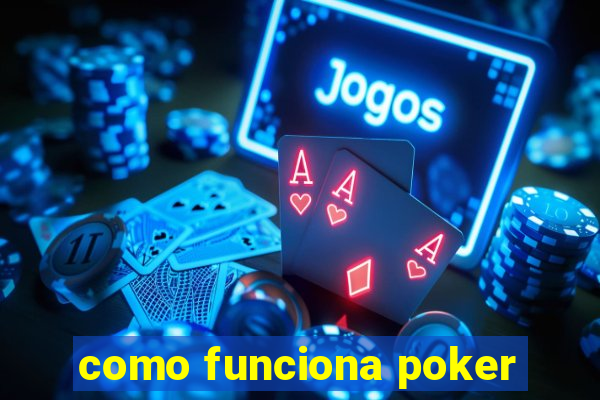 como funciona poker