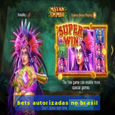 bets autorizadas no brasil