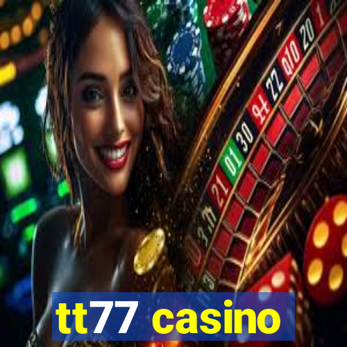 tt77 casino