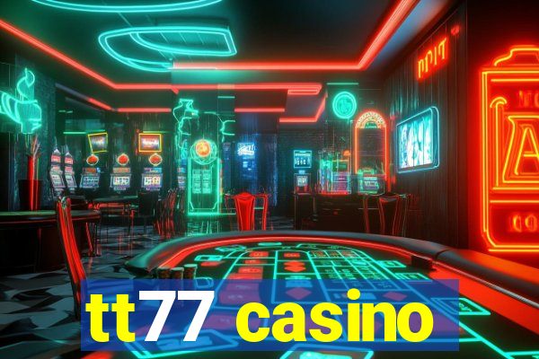 tt77 casino