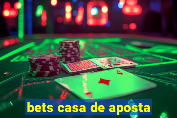 bets casa de aposta