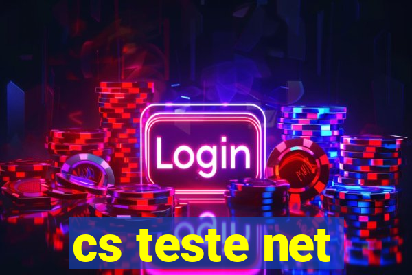 cs teste net