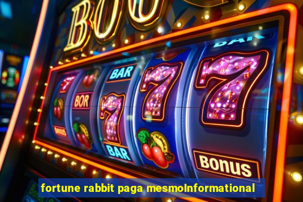 fortune rabbit paga mesmoInformational