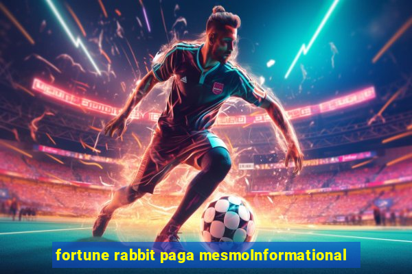 fortune rabbit paga mesmoInformational