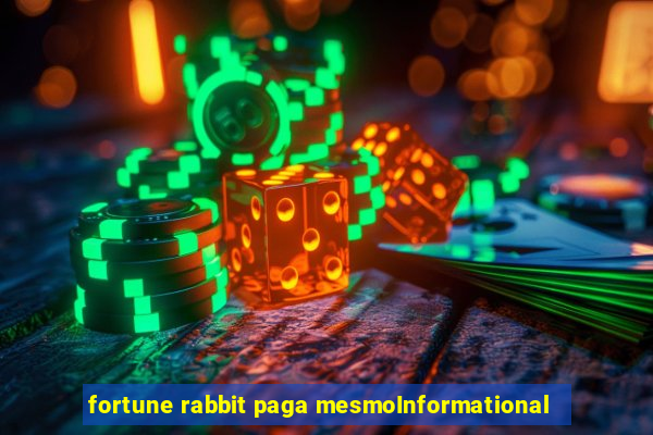 fortune rabbit paga mesmoInformational