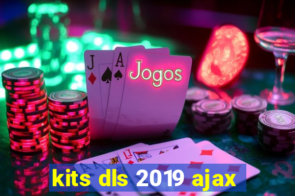 kits dls 2019 ajax