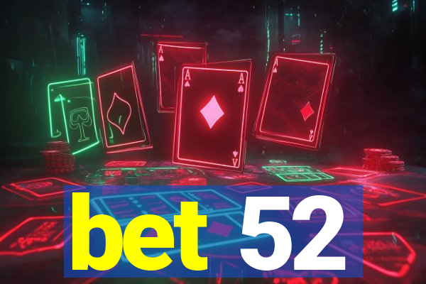 bet 52