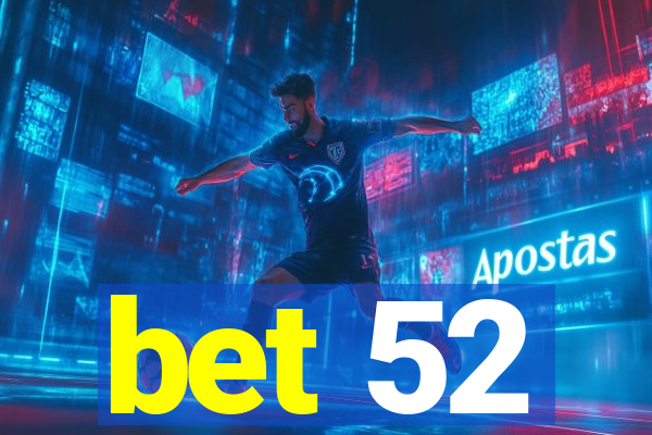 bet 52