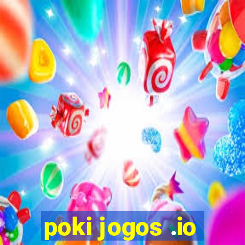 poki jogos .io