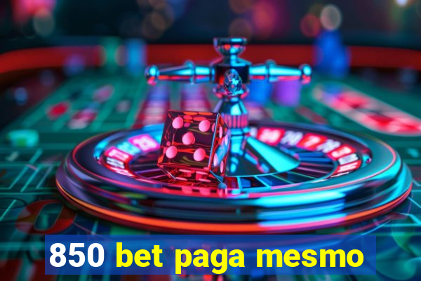 850 bet paga mesmo