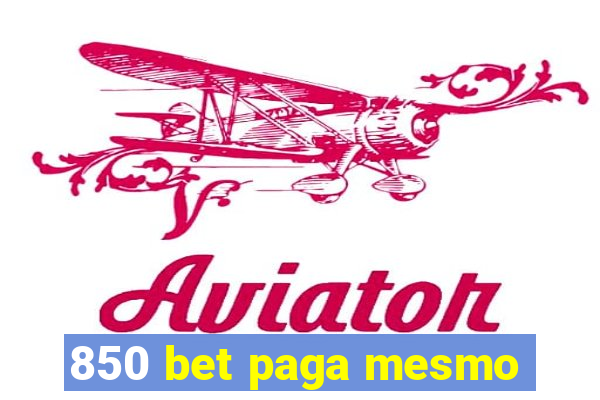 850 bet paga mesmo