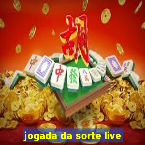 jogada da sorte live