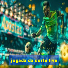 jogada da sorte live