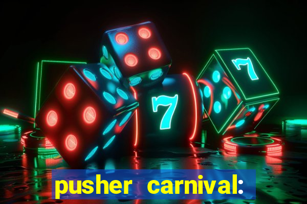 pusher carnival: coin master