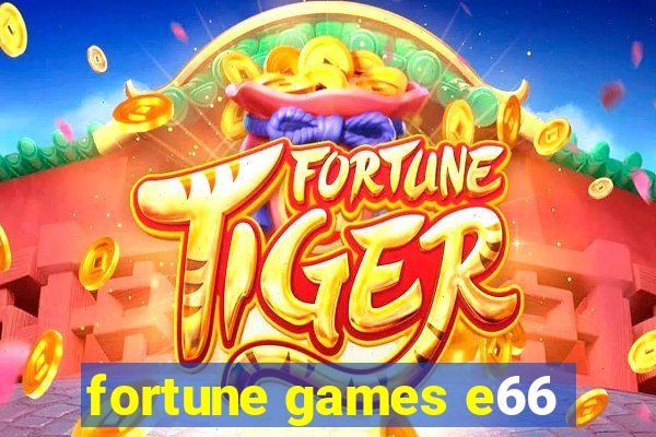 fortune games e66