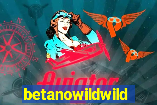 betanowildwild