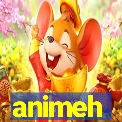 animeh