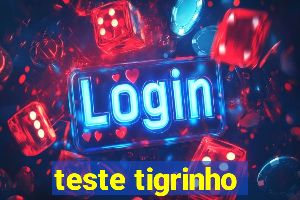 teste tigrinho