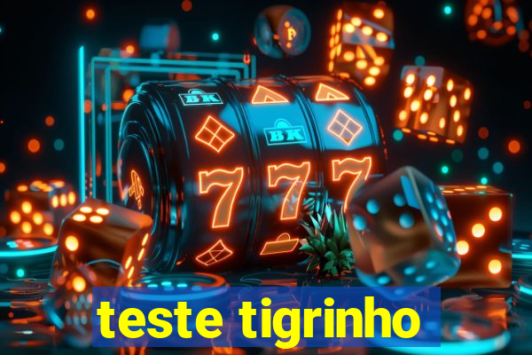 teste tigrinho